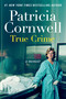 True Crime (A Memoir) by Patricia Cornwell, 9781538778449