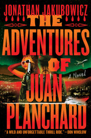 The Adventures of Juan Planchard by Jonathan Jakubowicz, 9781538779781