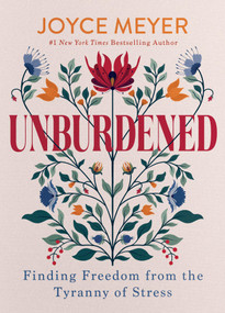 Unburdened (Finding Freedom from the Tyranny of Stress) by Joyce Meyer, 9781546011064
