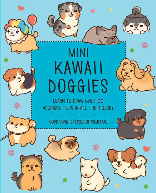 Mini Kawaii Doggies (Learn to Draw Over 100 Adorable Pups in All Their Glory) by Olive Yong, 9781577158776