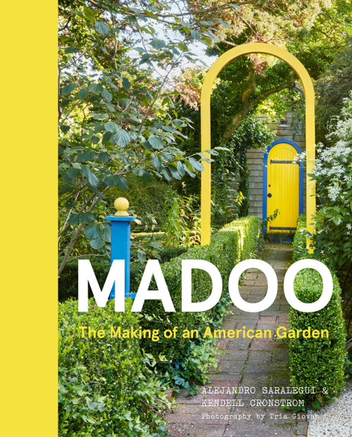 Madoo (The Making of an American Garden) by Alejandro Saralegui, Kendell Cronstrom, 9781643264196