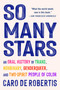 So Many Stars (An Oral History of Trans, Nonbinary, Genderqueer, and Two-Spirit People of Color) - 9781643756899 by Caro De Robertis, 9781643756899