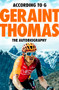 According to G (The Autobiography) by Geraint Thomas, 9781787479098