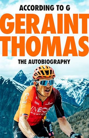 According to G (The Autobiography) by Geraint Thomas, 9781787479098