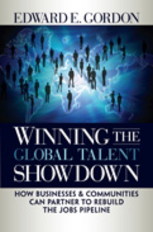 Winning the Global Talent Showdown (How Businesses and Communities Can Partner to Rebuild the Jobs Pipeline) by Edward E. Gordon, 9781576756164