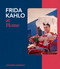 Frida Kahlo at Home by Suzanne Barbezat, 9781805702603
