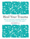 Heal Your Trauma (How to overcome a painful childhood to become happy and whole again) by Dan Roberts, 9781836009320
