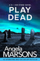 Play Dead (A gripping serial killer thriller) by Angela Marsons, 9781836185574