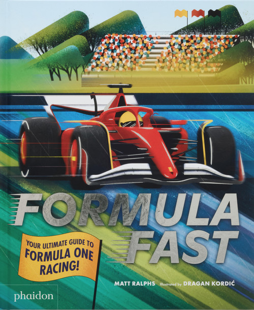 Formula Fast (Your Ultimate Guide to Formula One Racing!) by Matt Ralphs, Dragan Kordic, 9781837291243