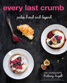 Every Last Crumb (Paleo Bread and Beyond) by Brittany Angell, 9781628600469
