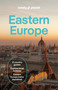 Lonely Planet Eastern Europe by Kata Fari, Mark Baker, Joel Balsam, Marc Di Duca, Peter Dragicevich, Anthony Ham, Anna Kaminski, Vesna Maric, Owen Morton, Anja Mutic, Leonid Ragozin, Brana Vladisavljevic, Luke Waterson, Angelo Zinna, 9781838693862