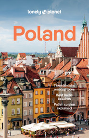 Lonely Planet Poland by Simon Richmond, Marc Di Duca, Anthony Haywood, Anna Kaminski, Ryan Ver Berkmoes, 9781838699314