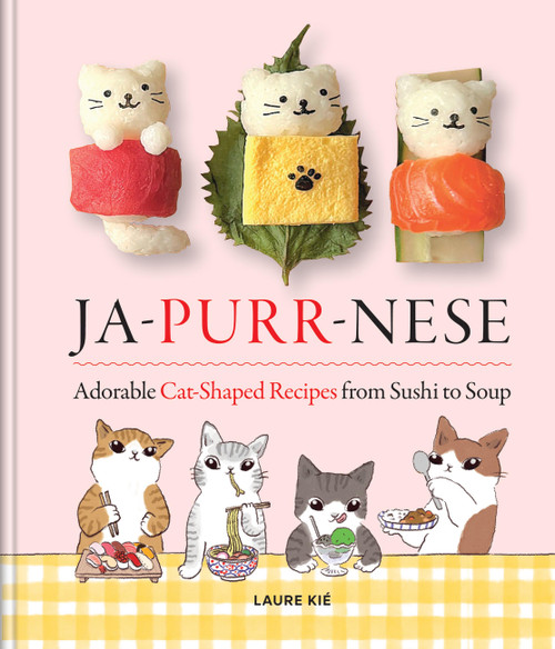 Ja-Purr-Nese (Adorable Cat-shaped Recipes from Sushi to Soup) by Laure Kié, 9781846016677