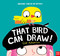 That Bird Can Draw! by Ged Adamson, 9798887772363