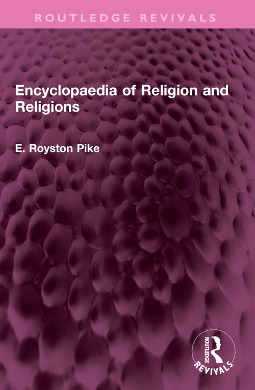 Encyclopaedia of Religion and Religions by E. Royston Pike, 9781032614861