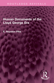 Human Documents of the Lloyd George Era by E. Royston Pike, 9781032615127