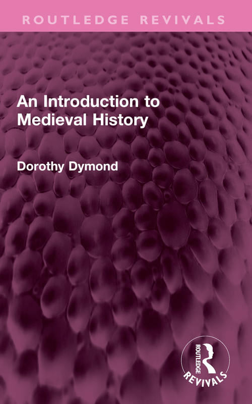 An Introduction to Medieval History by Dorothy Dymond, 9781032636085