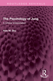 The Psychology of Jung (A Critical Interpretation) by Avis M. Dry, 9781032612669