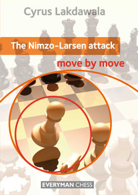 Nimzo-Larsen Attack: Move by Move by Cyrus Lakdawala, 9781781941126
