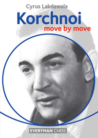 Korchnoi: Move by Move by Cyrus Lakdawala, 9781781941393