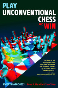 Play Unconventional Chess and Win by Noam A. Manella, Zeev Zohar, 9781781942048