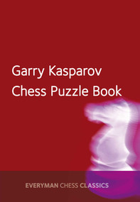 Garry Kasparov's Chess Puzzle Book by Garry Kasparov, 9781781943304