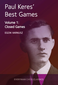 Paul Keres' Best Games by Egon Varnusz, 9781781943342