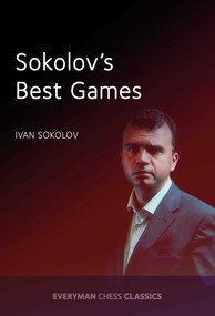 Sokolov's Best Games by Ivan Sokolov, 9781781943397