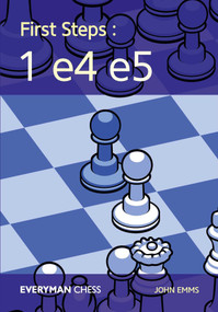 First Steps: 1 e4 e5 by John Emms, 9781781944134