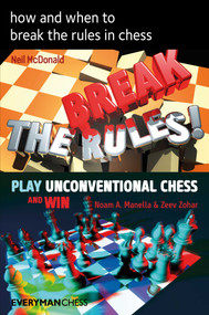 How and When to Break the Rules in Chess by Neil McDonald, Noam Manella, Zeev Zohar, 9781781945056
