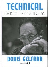Technical Decision Making In Chess by Boris Gelfand, 9781784830656
