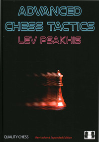 Advanced Chess Tactics - 2nd edition by Lev Psakhis, 9781784830939