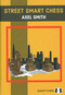 Street Smart Chess by Axel Smith, 9781784831226