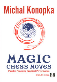 Magic Chess Moves by Michal Konopka, 9781784831318