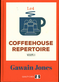 Coffeehouse Repertoire 1.e4 Volume 1 by Gawain Jones, 9781784831462