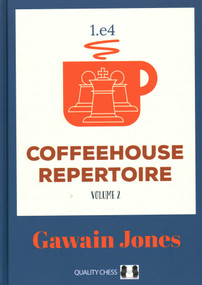 Coffeehouse Repertoire 1.e4 Volume 2 by Gawain Jones, 9781784831486