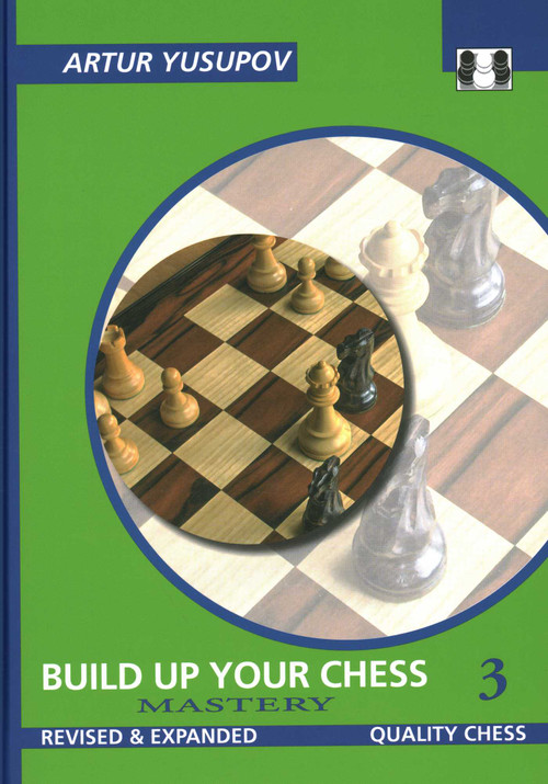 Build Up Your Chess 3 by Artur Yusupov, 9781784831837
