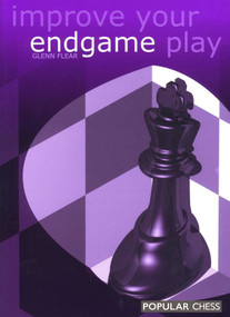 Improve Your Endgame Play by Glenn Flear, 9781857442465