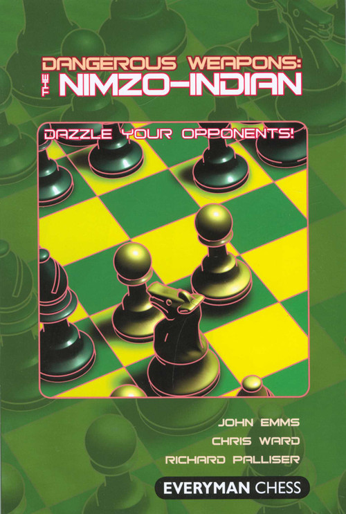Dangerous Weapons: The Nimzo-Indian by John Emms, Palliser Richard, Chris Ward, 9781857444247