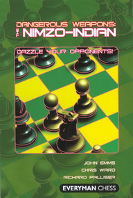 Dangerous Weapons: The Nimzo-Indian by John Emms, Palliser Richard, Chris Ward, 9781857444247