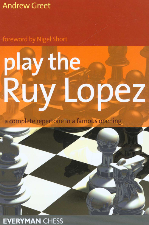 Play the Ruy Lopez by Andrew Greet, 9781857444278