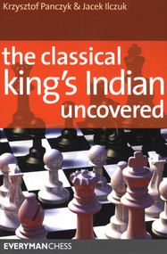 Classical King's Indian Uncovered by Krzysztof Panczyk, Jacek Ilczuk, 9781857445176