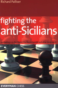 Fighting the Anti-Sicilians by Richard Palliser, 9781857445206