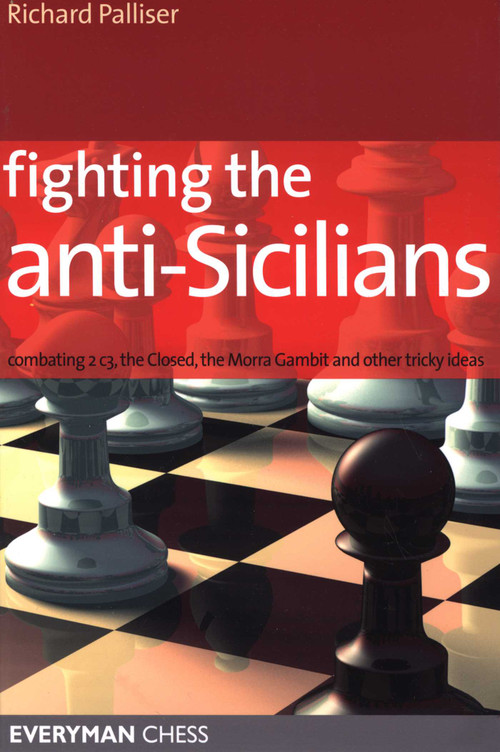Fighting the Anti-Sicilians by Richard Palliser, 9781857445206