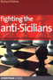 Fighting the Anti-Sicilians by Richard Palliser, 9781857445206