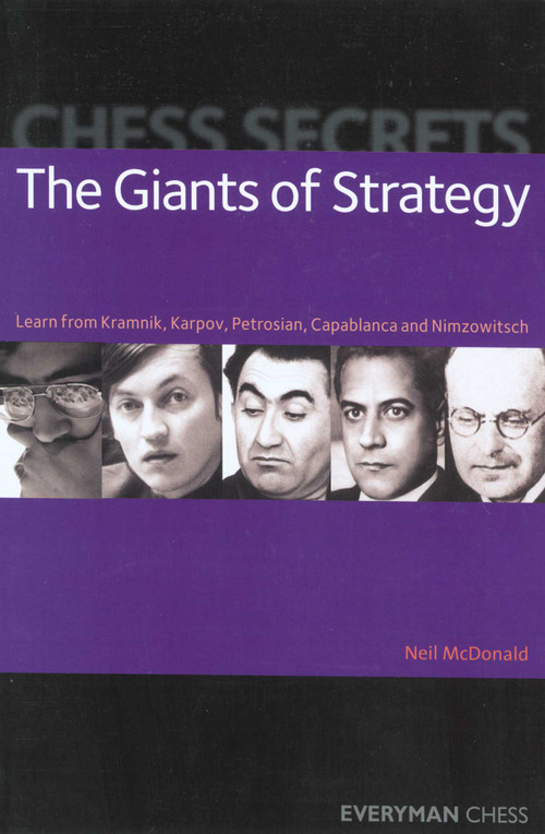 Chess Secrets: The Giants of Strategy by Neil McDonald, 9781857445411