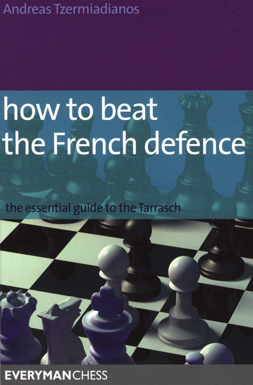 How to Beat the French Defense by Andreas Tzermiadianos, 9781857445671