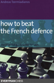 How to Beat the French Defense by Andreas Tzermiadianos, 9781857445671