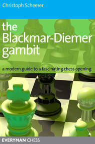 Blackmar-Deimer Gambit by Christoph Scheerer, 9781857445985