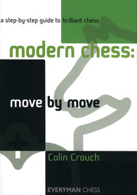 Modern Chess: Move by Move by Colin Crouch, 9781857445992